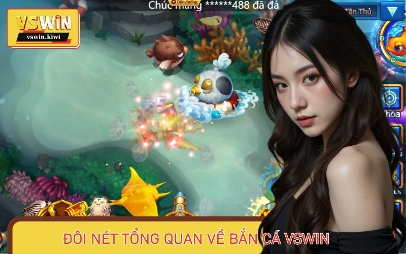 Bắn cá Vswin là điểm dừng chân lý tưởng của đông đảo game thủ
