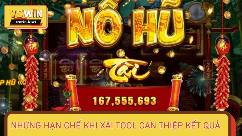 Những hạn chế khi xài tool can thiệp kết quả