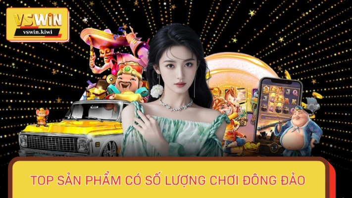 Tham gia thưởng thức ba siêu phẩm game tại Casino VSWIN 